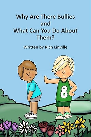 Why Are There Bullies and What Can You Do About Them?