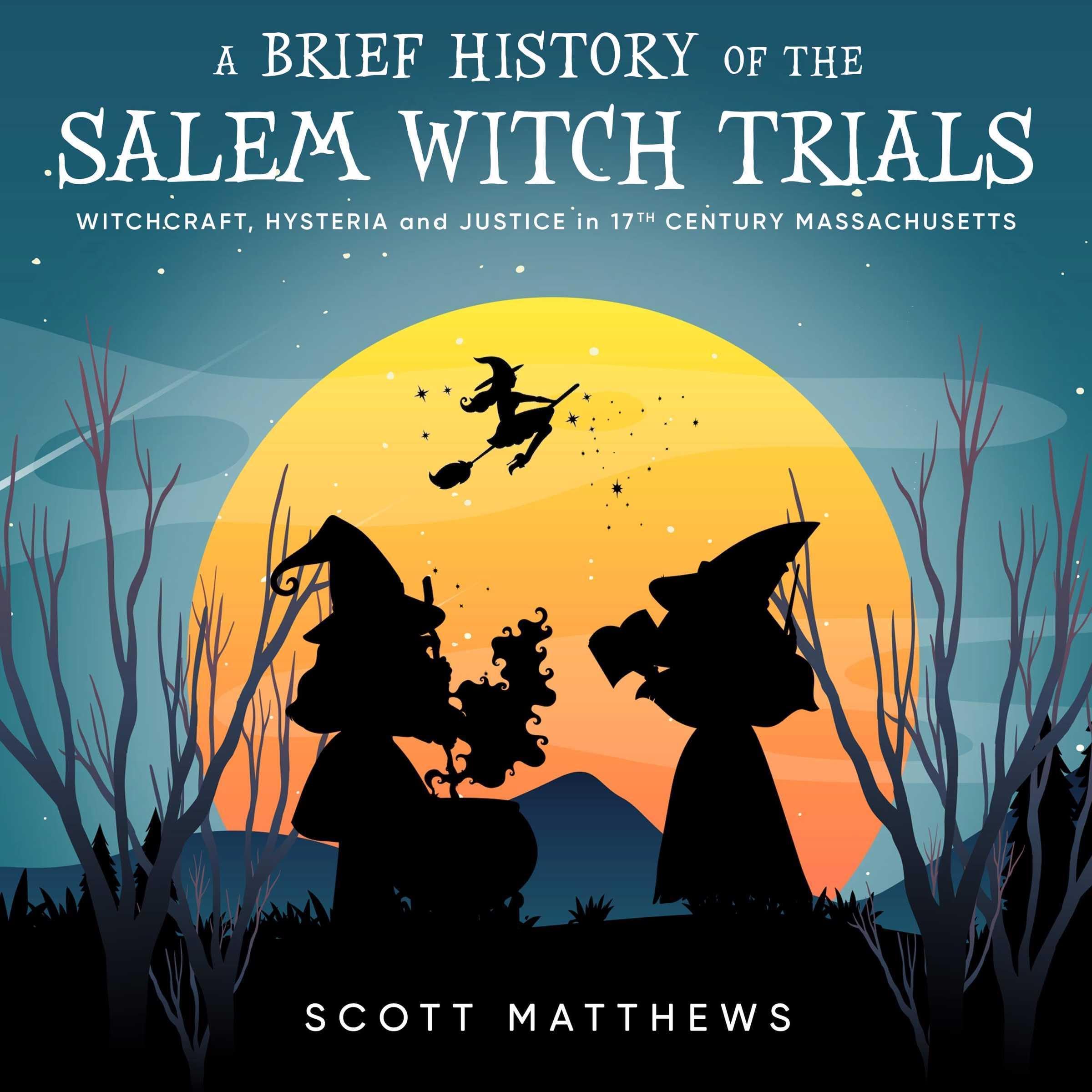A Brief History of the Salem Witch Trials