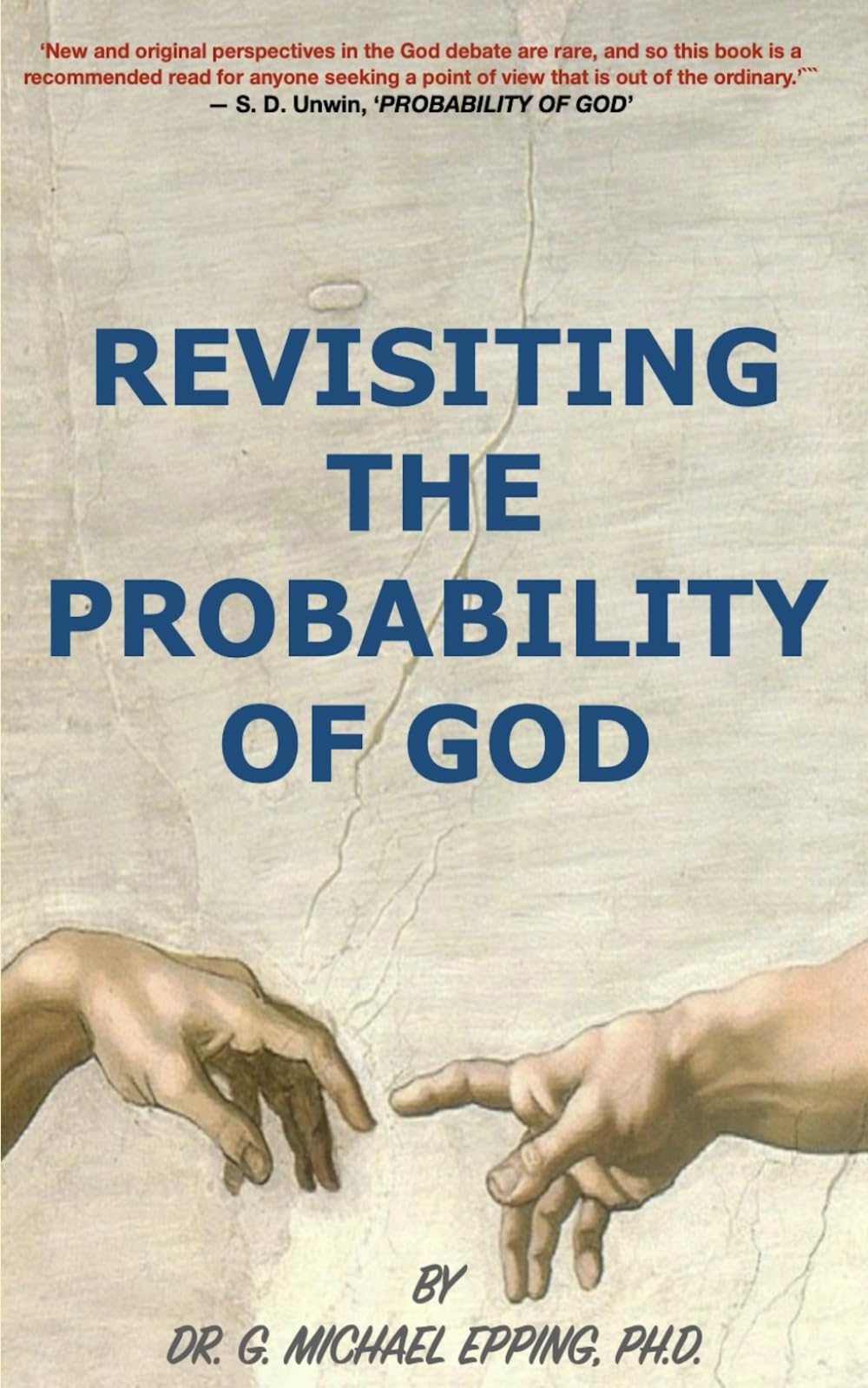 Revisiting The Probability Of God: The Integration of Science, Philosophy, Theology, And The Religious Community (Knowing God)