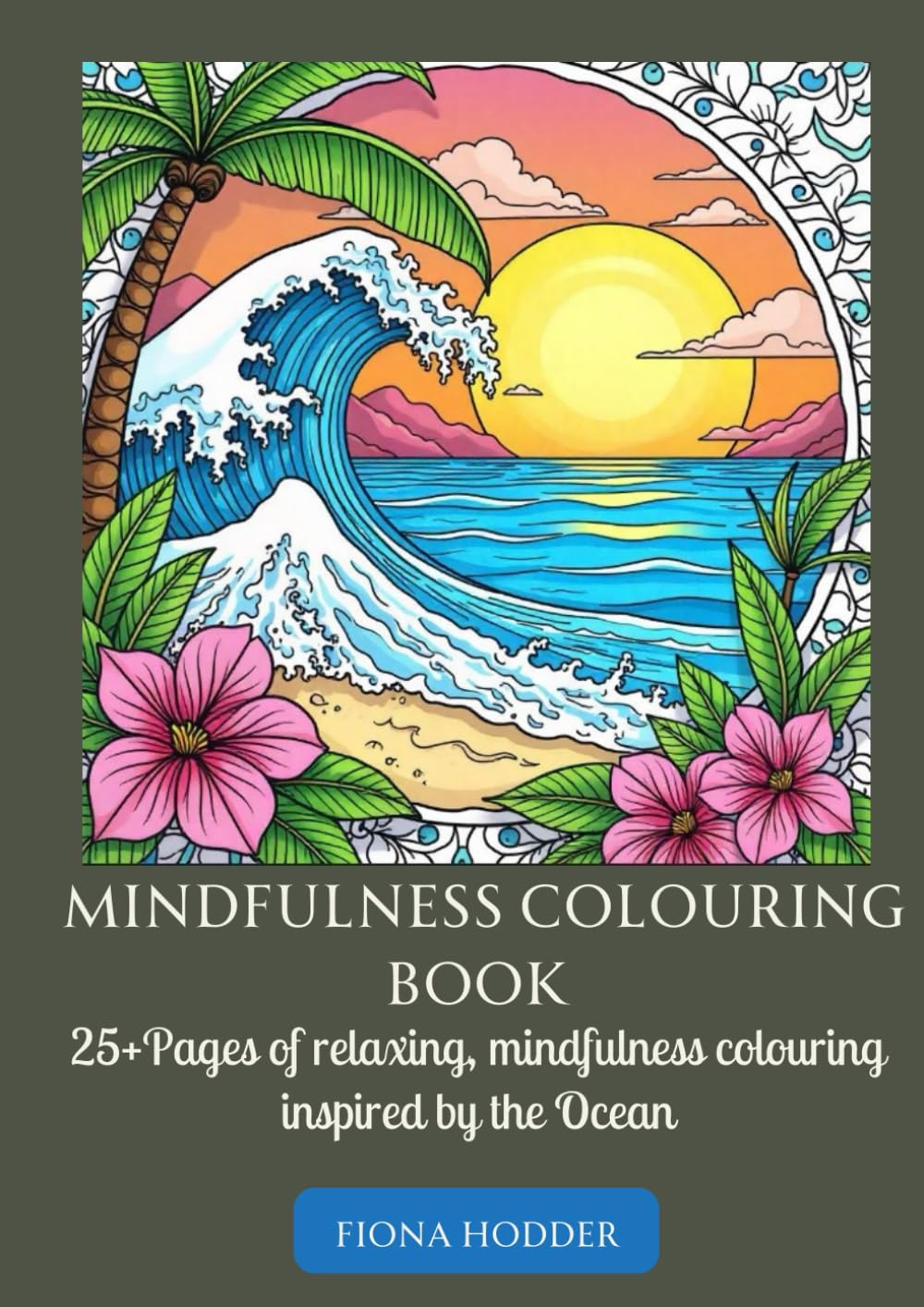 Mindfulness Colouring Book: 25+ pages of relaxing, mindfulness colouring inspired by the Ocean (Colouring Books)