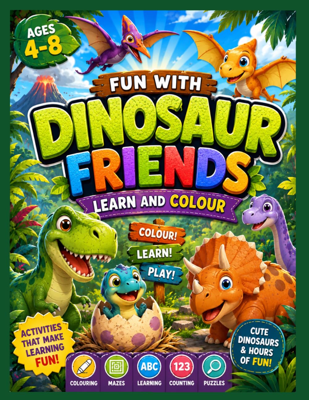 Fun with Dinosaur Friends: Learn and Colour