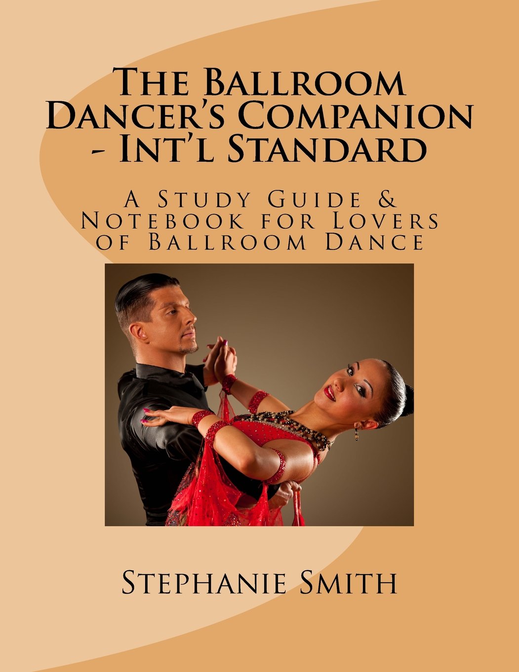 The Ballroom Dancer's Companion - Int'l Standard: A Study Guide & Notebook for Lovers of Ballroom Dance: Volume 3