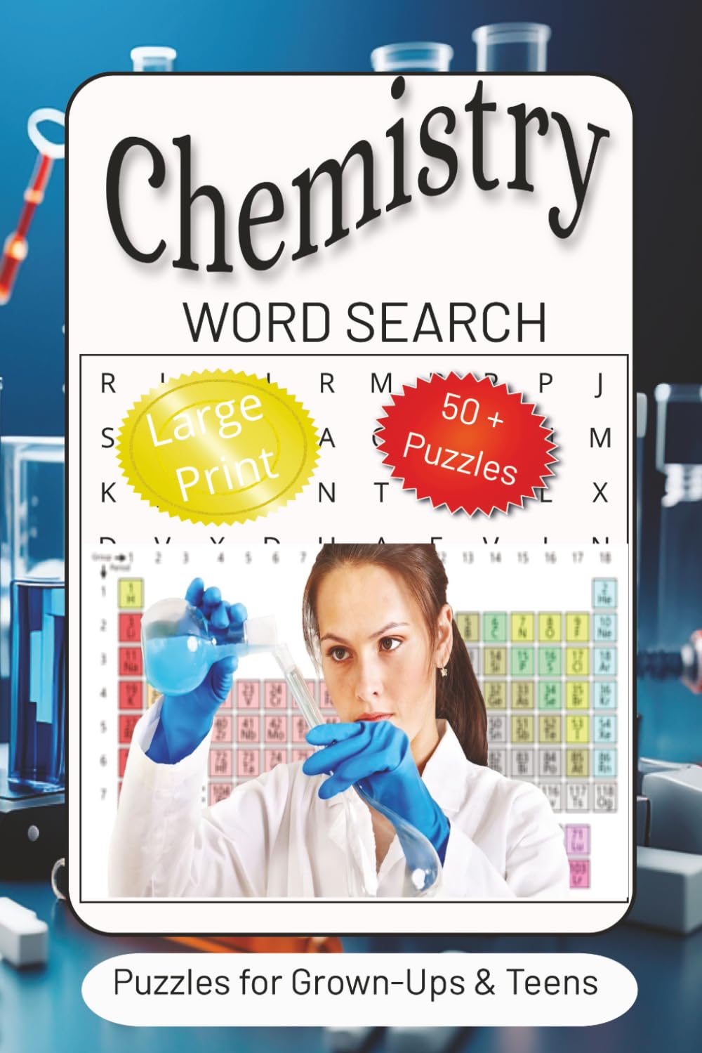 Chemistry Word Search Puzzle Book: Word Searches with Easy to Read Print about Chemistry, the Periodic Table, Scientists and more | 6x9 inches, 110 ... for Vacations, Holidays and Free Times