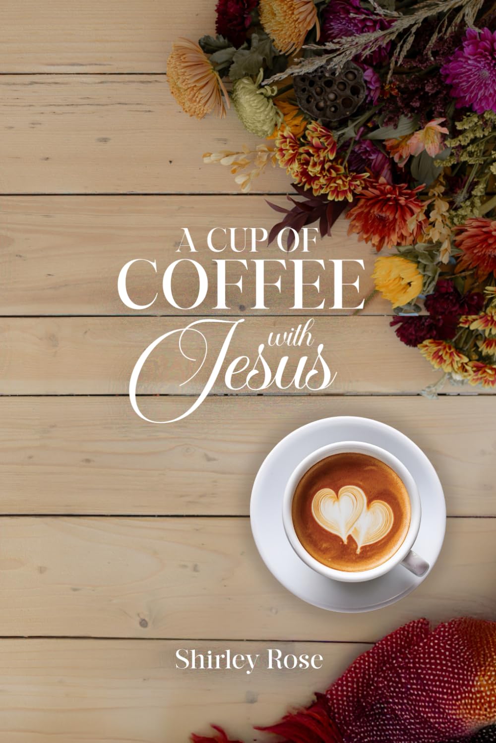 A Cup of Coffee with Jesus 2: Experiencing the Lord in your day