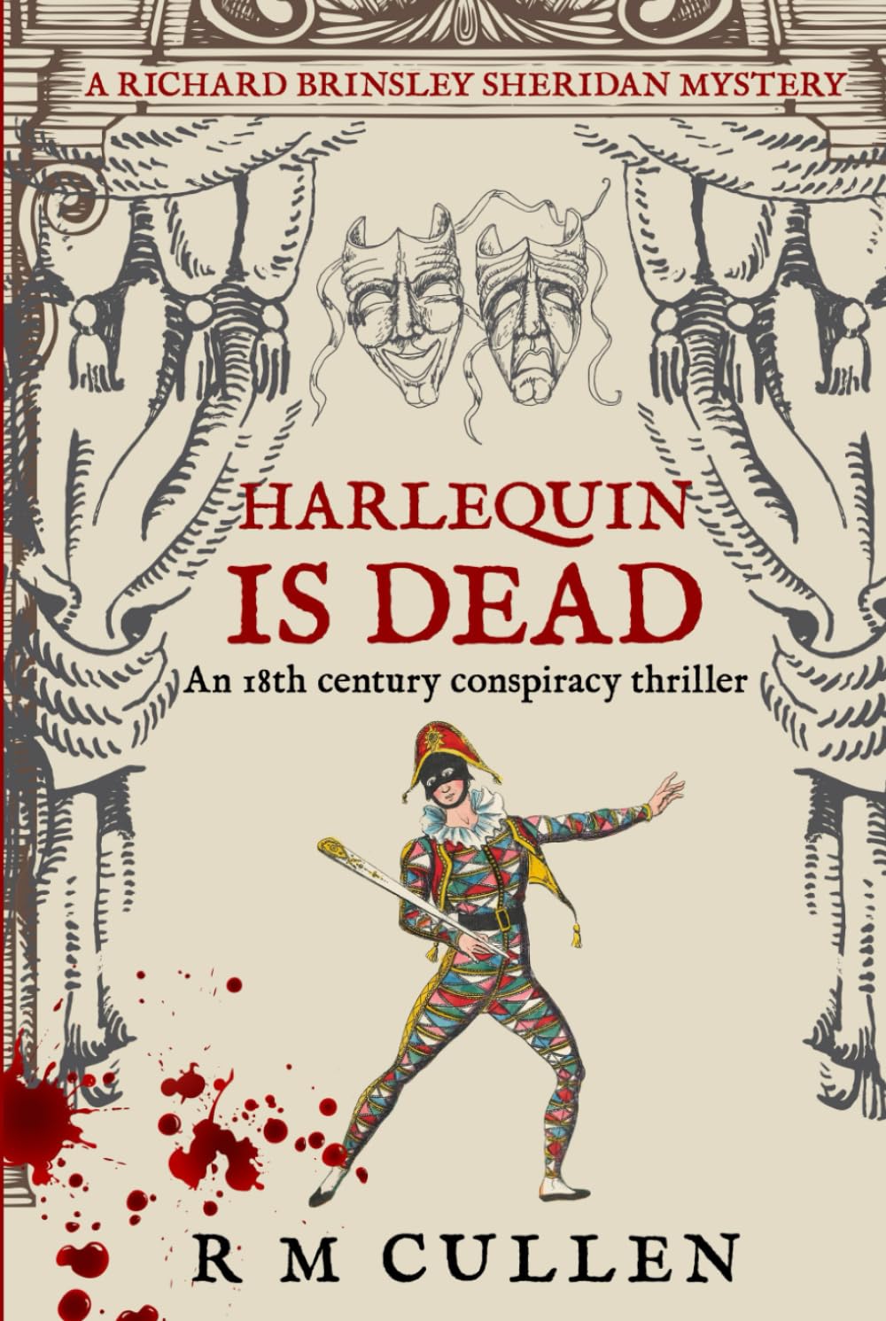 Harlequin Is Dead: An 18th century conspiracy thriller (Richard Brinsley Sheridan Mysteries)