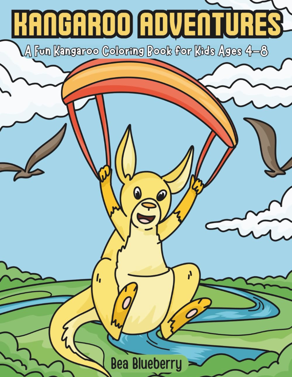 Kangaroo Adventures: A Fun Kangaroo Coloring Book for Kids Ages 4–8 (Epic Coloring Adventures)