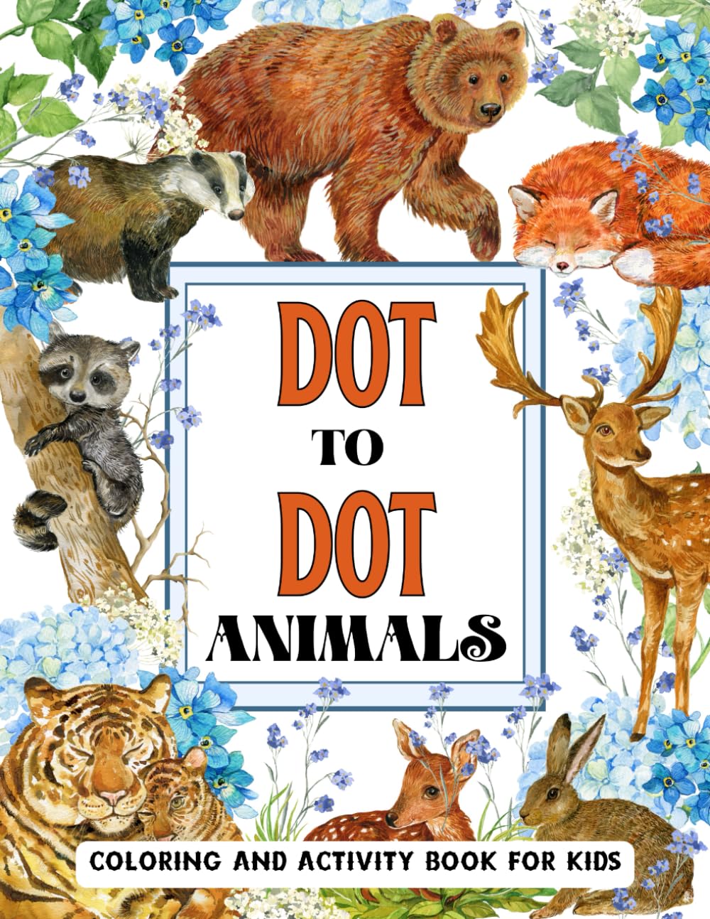 Dot to Dot Animals Coloring and Activity Book for Kids: 50 Cute Animal Dot-to-Dot Puzzles | Coloring Pages & Motor-Skill Activities for Older Kids & Beginners