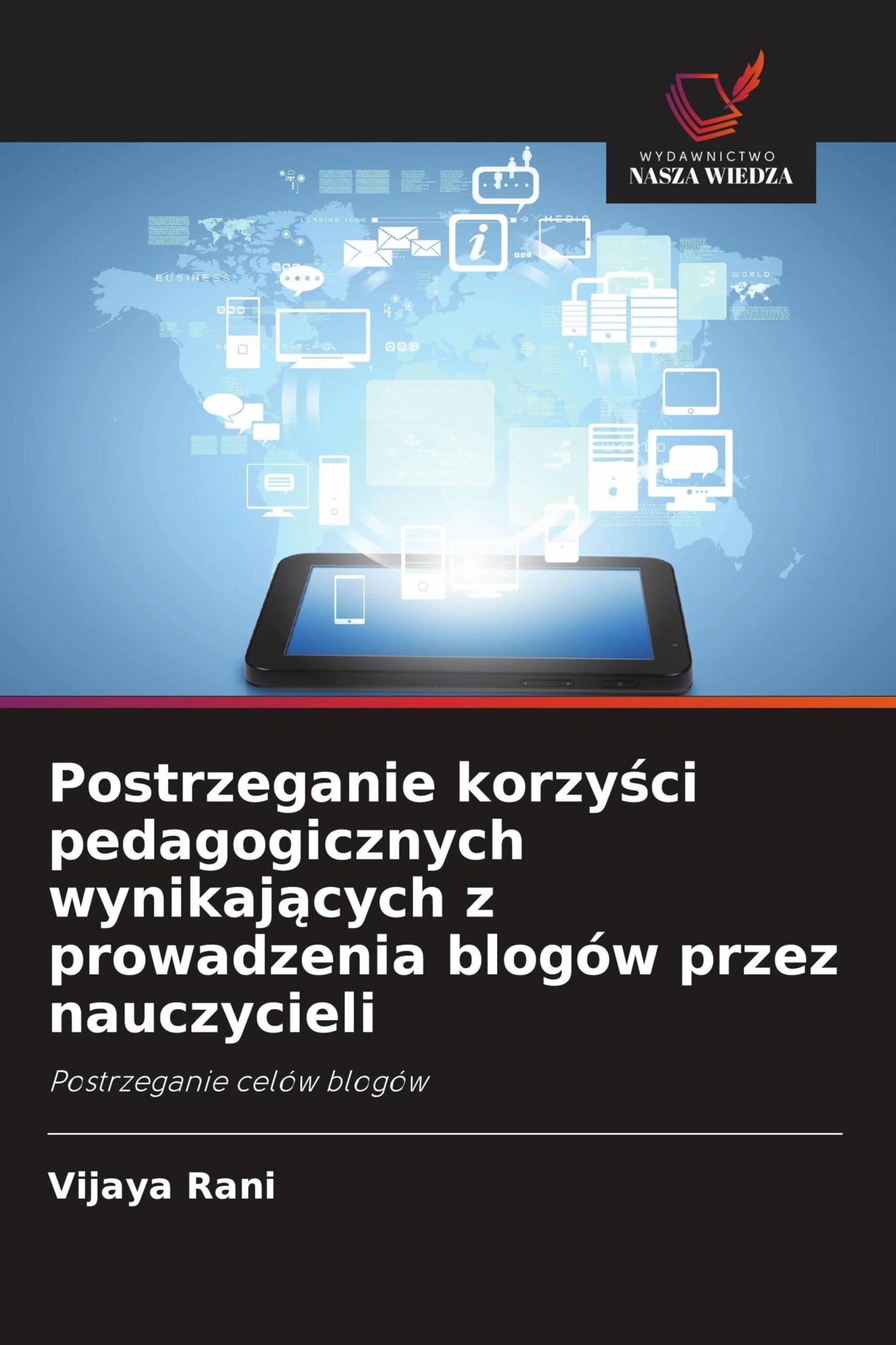 Postrzeganie korzyści pedagogicznych wynikających z prowadzenia blogów przez nauczycieli: Postrzeganie celów blogów