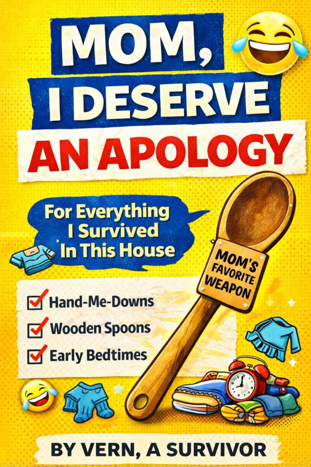 MOM, I DESERVE AN APOLOGY: For Everything I Survived in this House