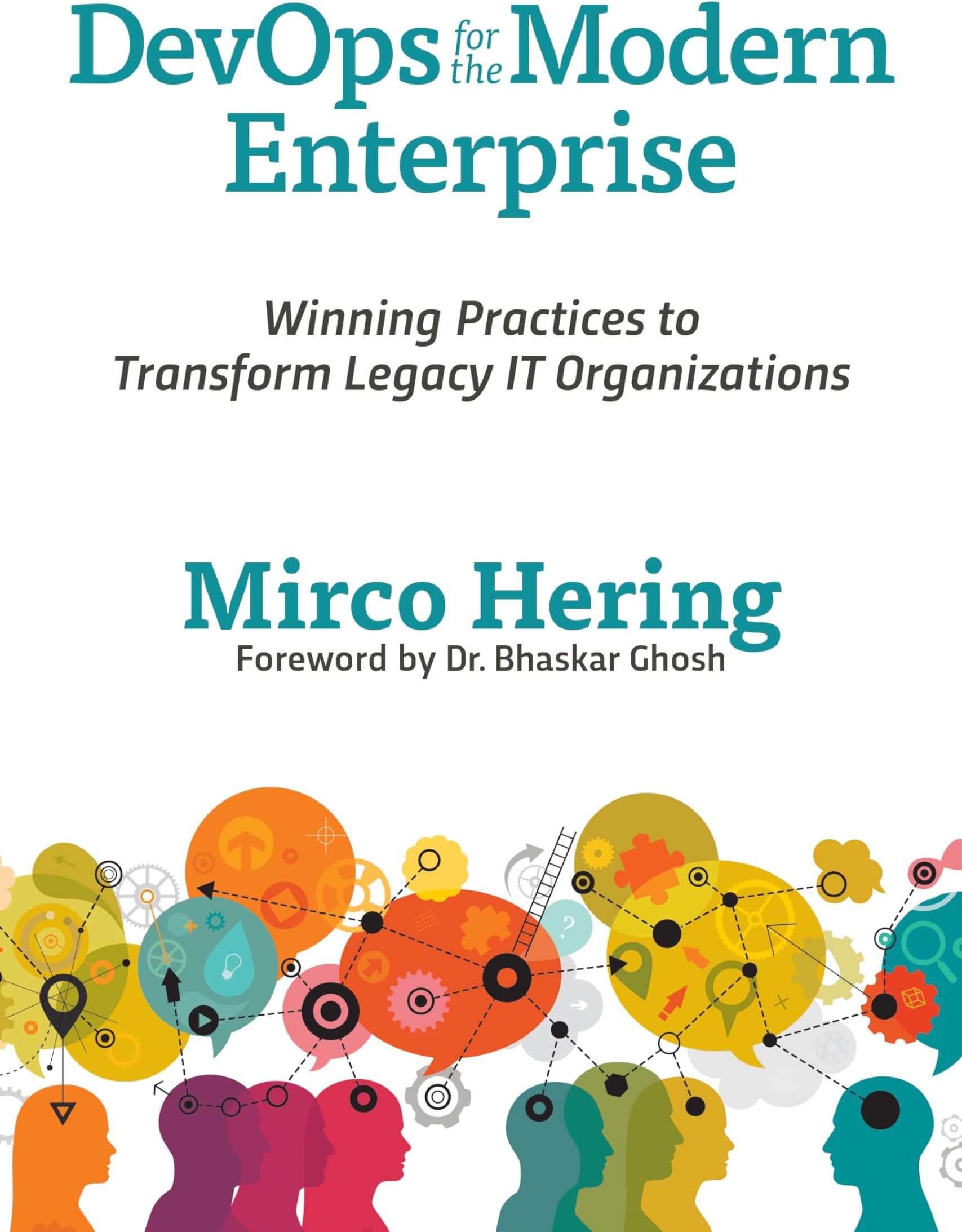 DevOps For The Modern Enterprise: Winning Practices to Transform Legacy IT Organizations