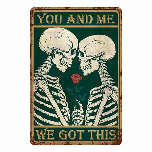 Ruoruo You and Me We Got This Retro Skeleton Decoration Art Tin Vintage Sign for Home Kitchen Bathroom Farm Garden Garage Inspirational Quotes Wall Decor 8X12 Inch, (zazahua41dd)