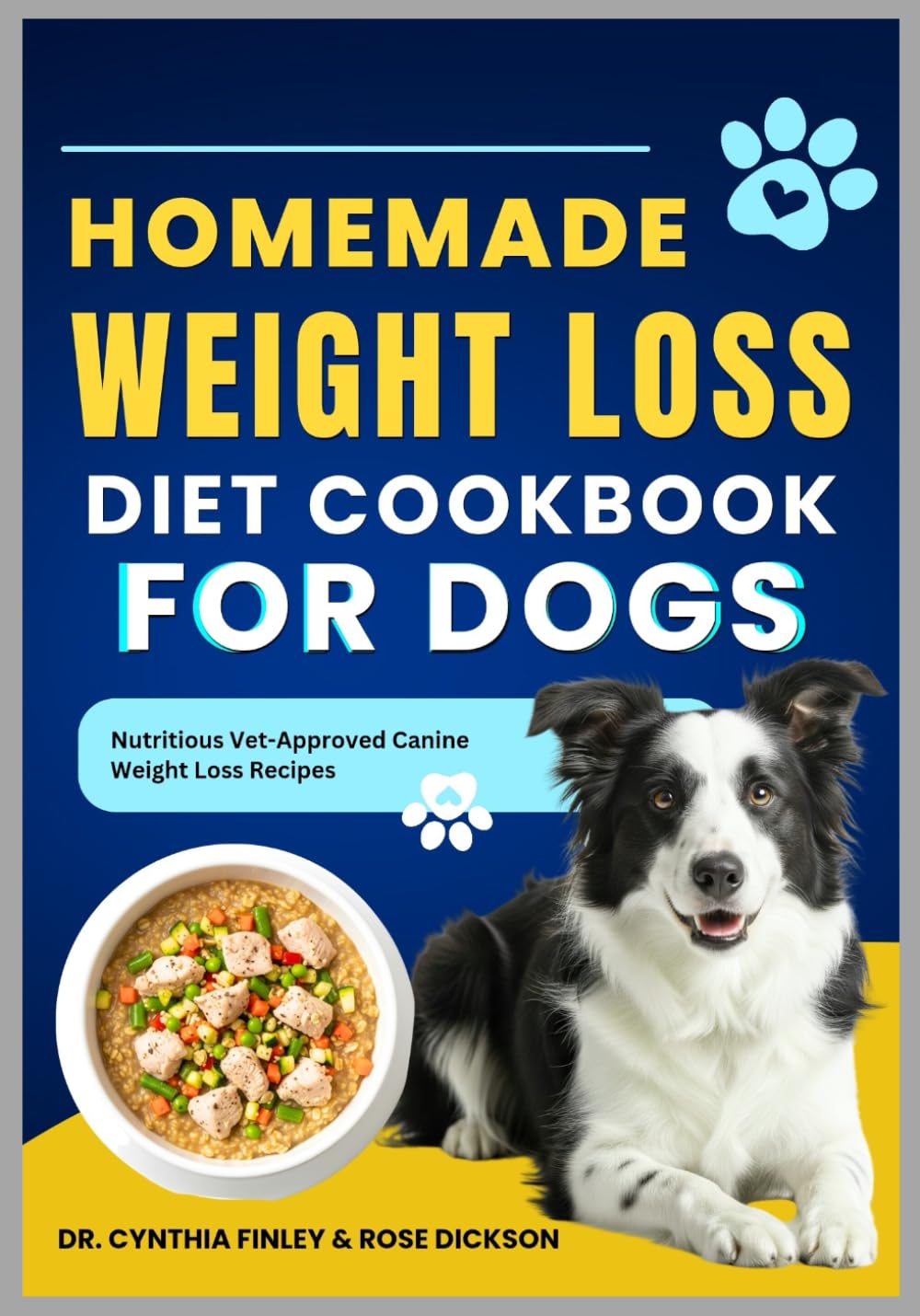 Homemade Weight Loss Diet Cookbook for Dogs: Nutritious Vet-Approved Canine Weight Loss Recipes (Healthy Recipes for Dogs)