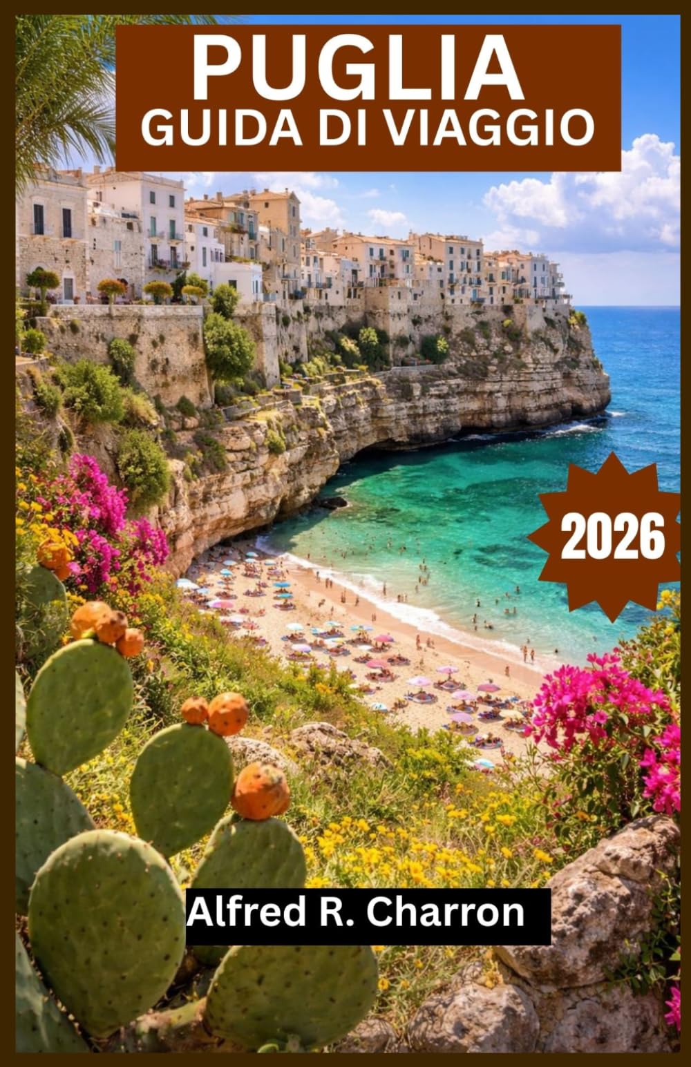 PUGLIA GUIDA DI VIAGGIO 2026: Un percorso tortuoso che si snoda tra sentieri costieri, città barocche e paesaggi baciati dal sole, ricchi di storia e fascino