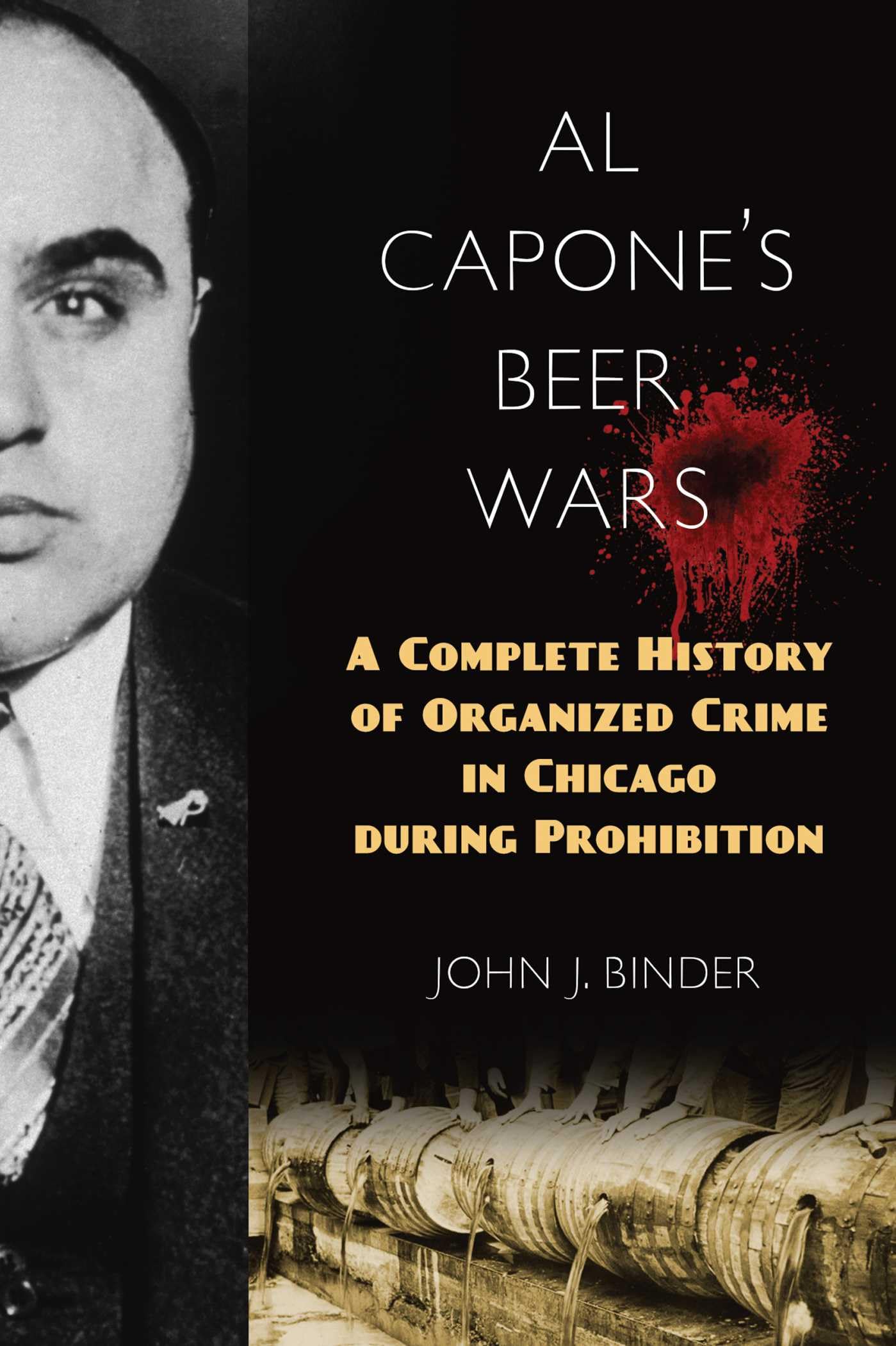 Al Capone's Beer Wars by John J. Binder - 9781633882850