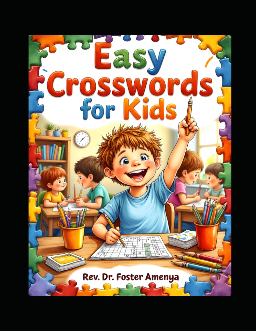 Easy Crosswords for Kids by Rev Dr Foster Amenya
