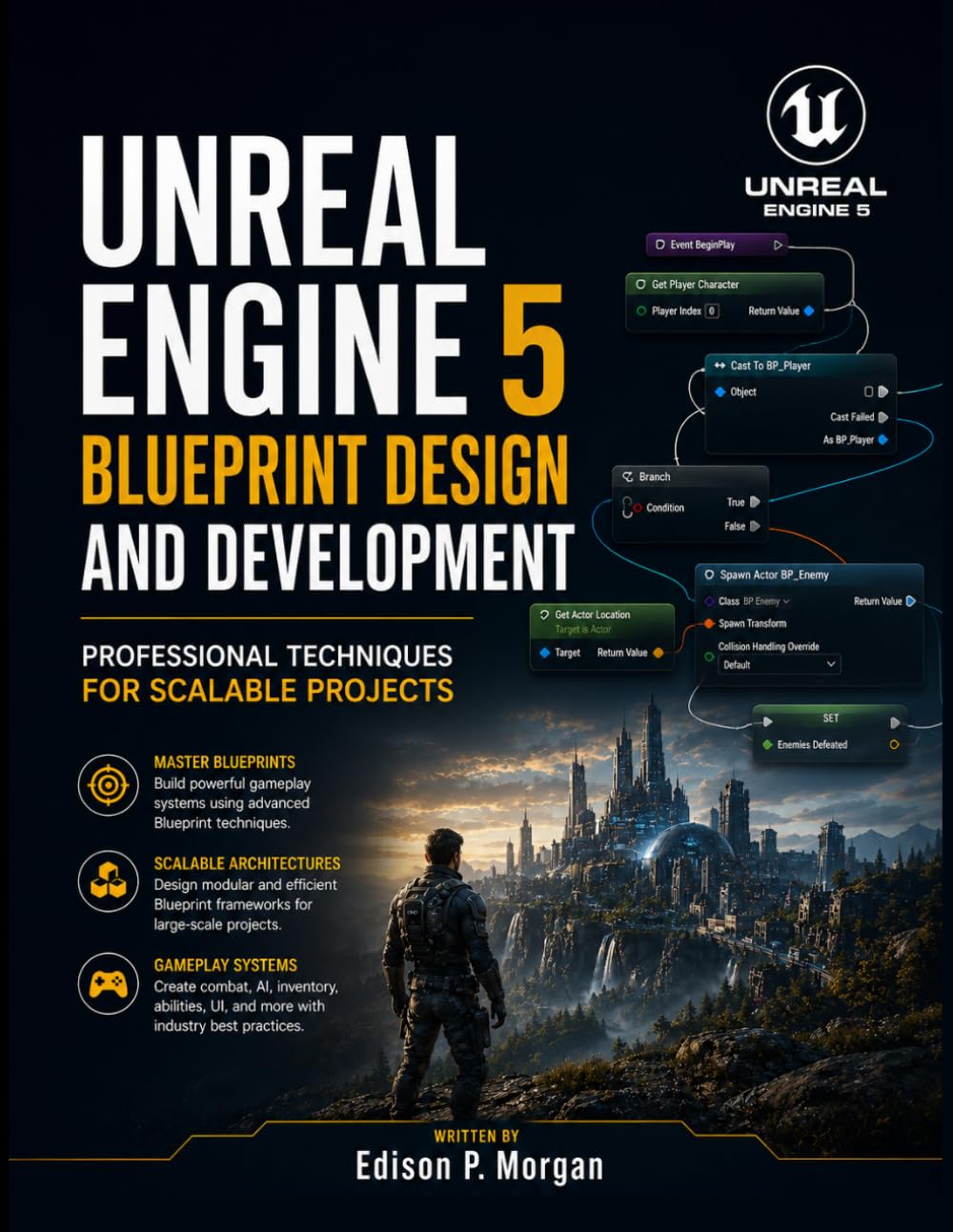Unreal Engine 5 Blueprint Design and Development: Professional Techniques for Scalable Projects