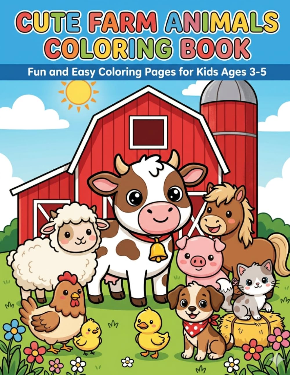 Cute Farm Animals Coloring Book for Kids Ages 3–5: Fun and Easy Coloring Pages Featuring Adorable Farm Friends