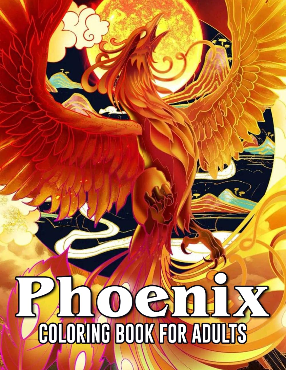 Phoenix Coloring Book For Adults: Amazing Drawings - For Phoenix Fans