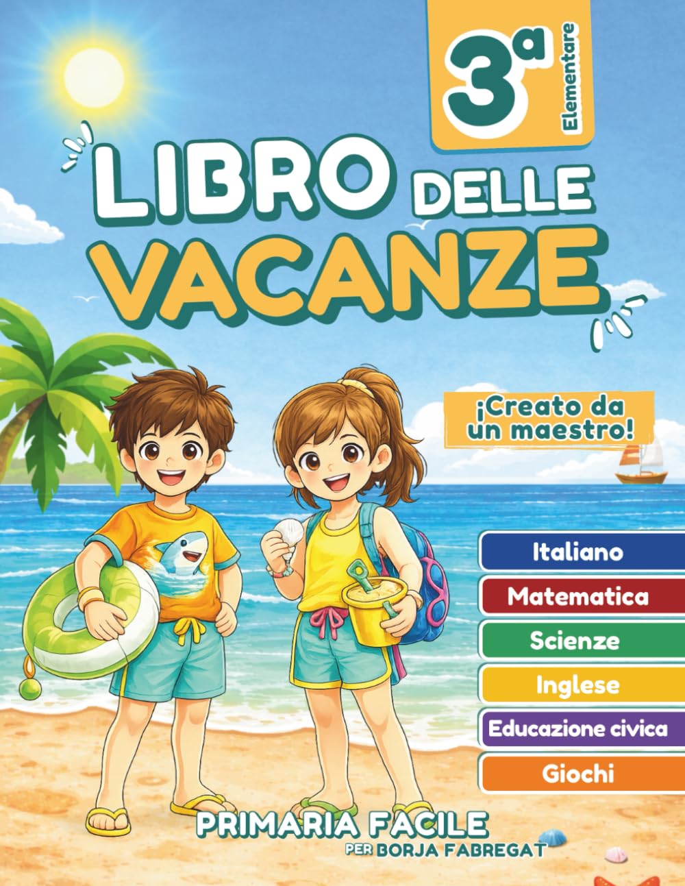 Libro delle vacanze 3 elementare: Compiti delle vacanze per la terza elementare (8–9 anni) con attività di Italiano, Matematica, Inglese ed Educazione civica