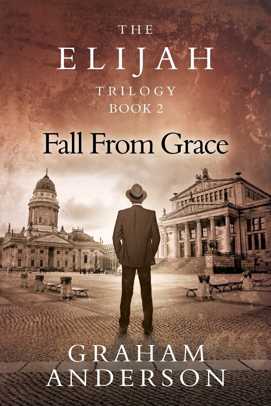 The Elijah Trilogy Book Two: Fall From Grace: Volume 2