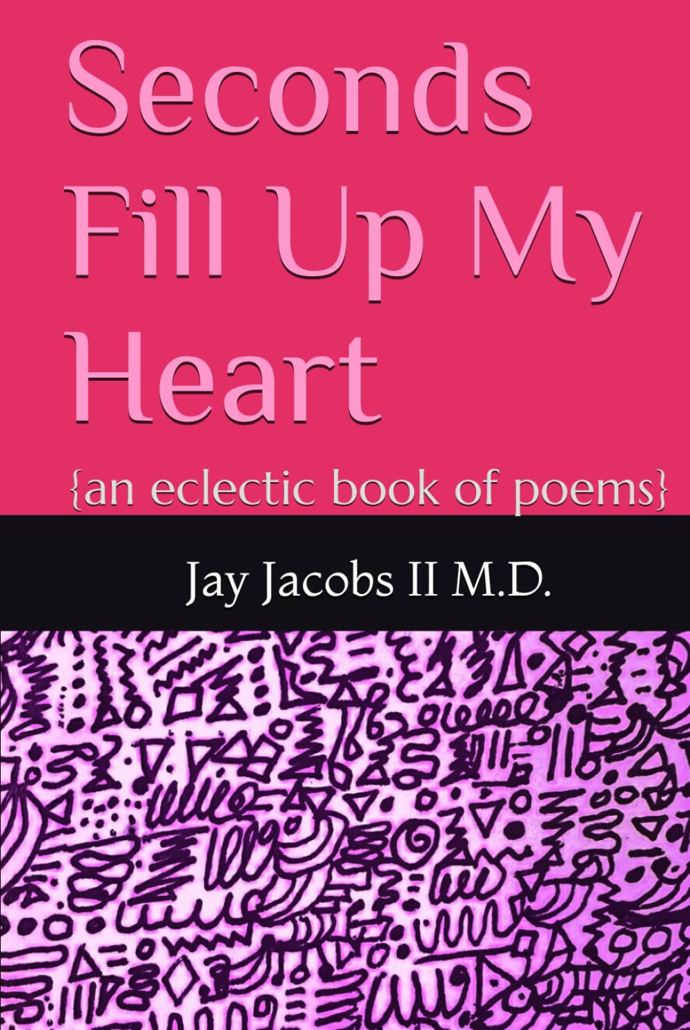 Seconds Fill Up My Heart: {an eclectic book of poems}