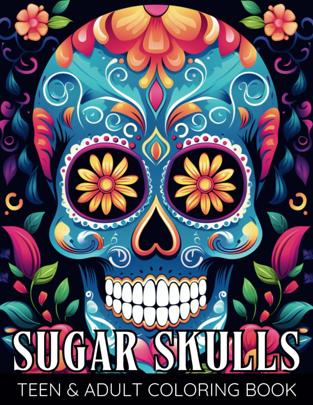 Sugar Skulls Coloring Book for Teens & Adults: Día de Los Muertos Skull Day of the Dead Easy Patterns for Anti-Stress and Relaxation Single-sided Pages Resist Bleed-Through
