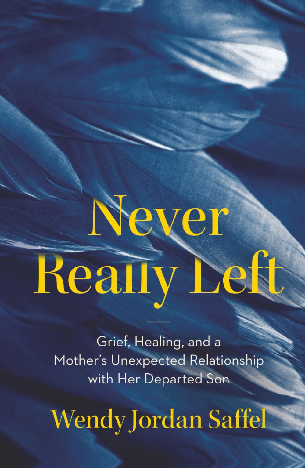 Never Really Left: Grief, Healing, and a Mother’s Unexpected Relationship with Her Departed Son