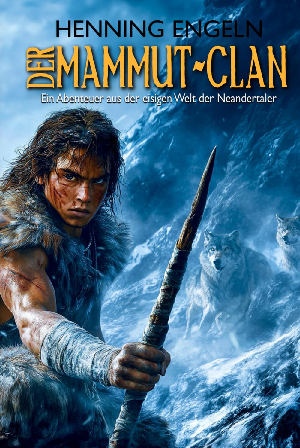 Der Mammut-Clan: Ein Abenteuer aus der eisigen Welt der Neandertaler (Historischer Roman)
