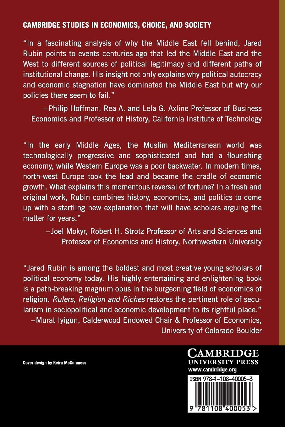 Rulers, Religion, and Riches: Why the West Got Rich and the Middle East Did Not (Cambridge Studies in Economics, Choice, and Society)
