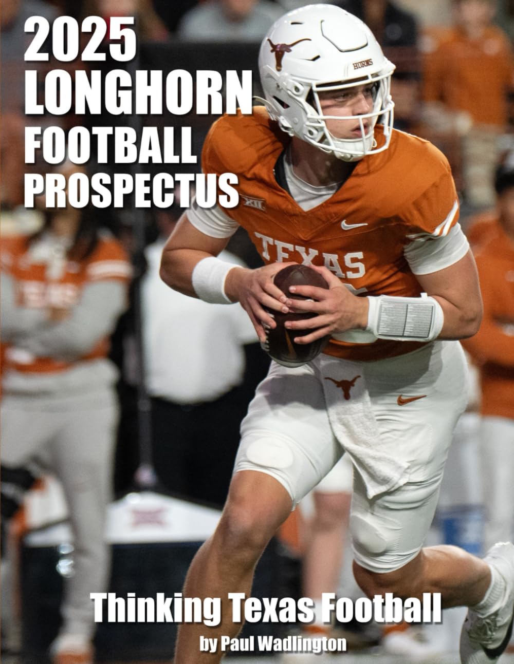 2025 Longhorn Football Prospectus: Thinking Texas Football