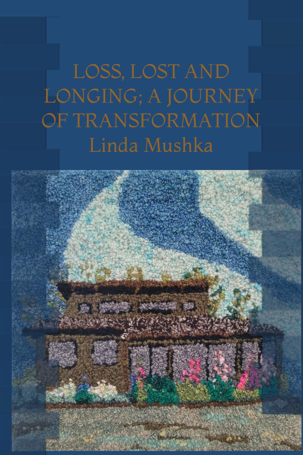 Loss, Lost and Longing: A Journey of Transformation