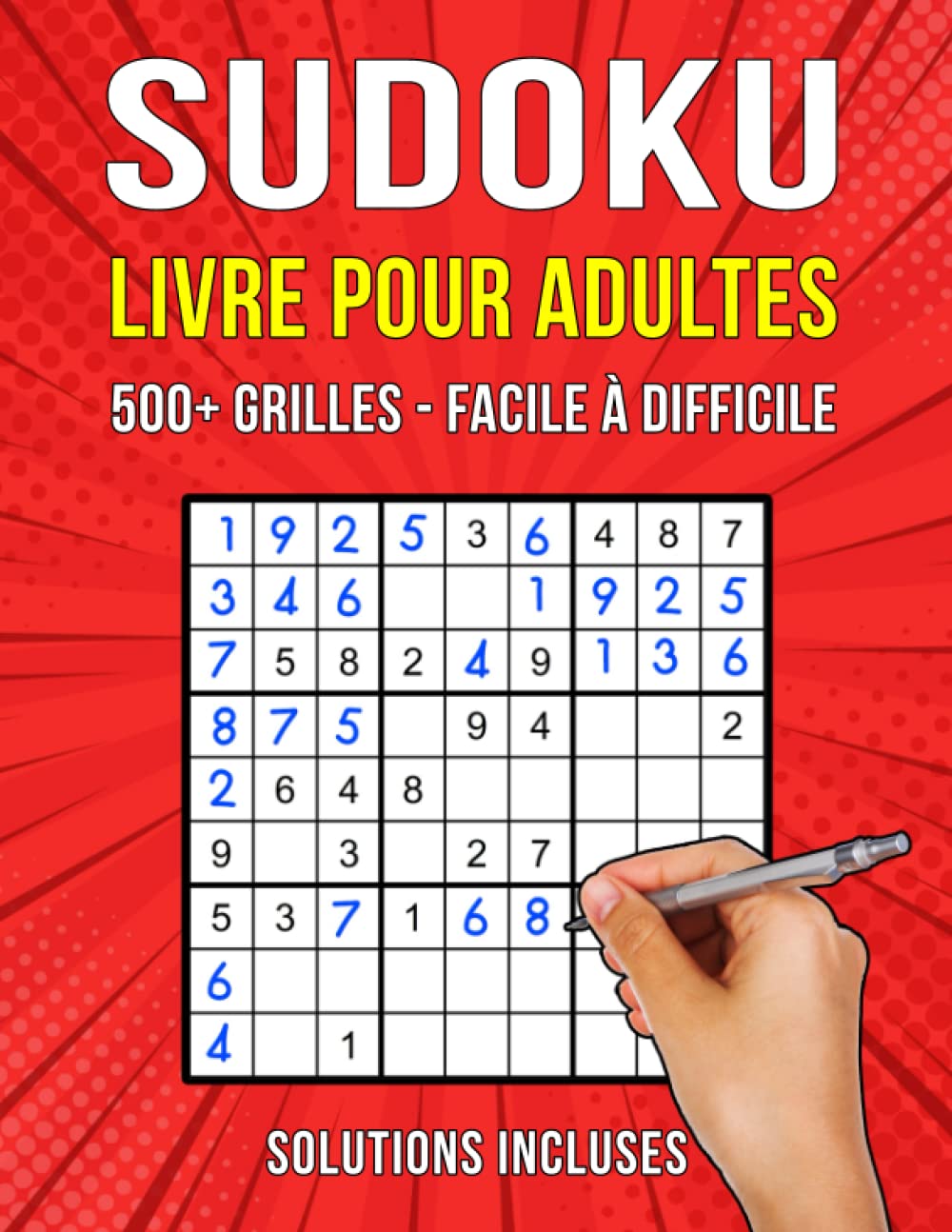 Sudoku Livre Pour Adultes: 500+ Grilles - Facile, Moyen et Difficile - Solutions Incluses