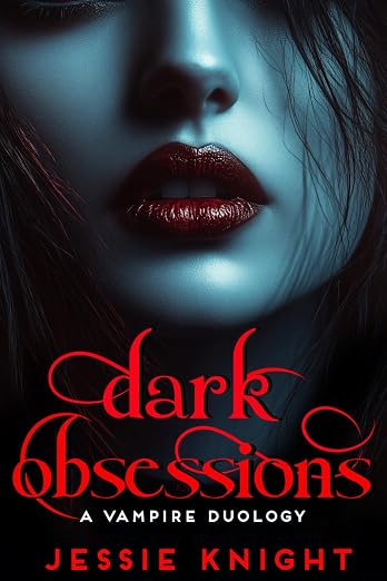 Dark Obsessions: A Vampire Collection, two dark fantasy romance novellas (After Dark Vampire Romance)