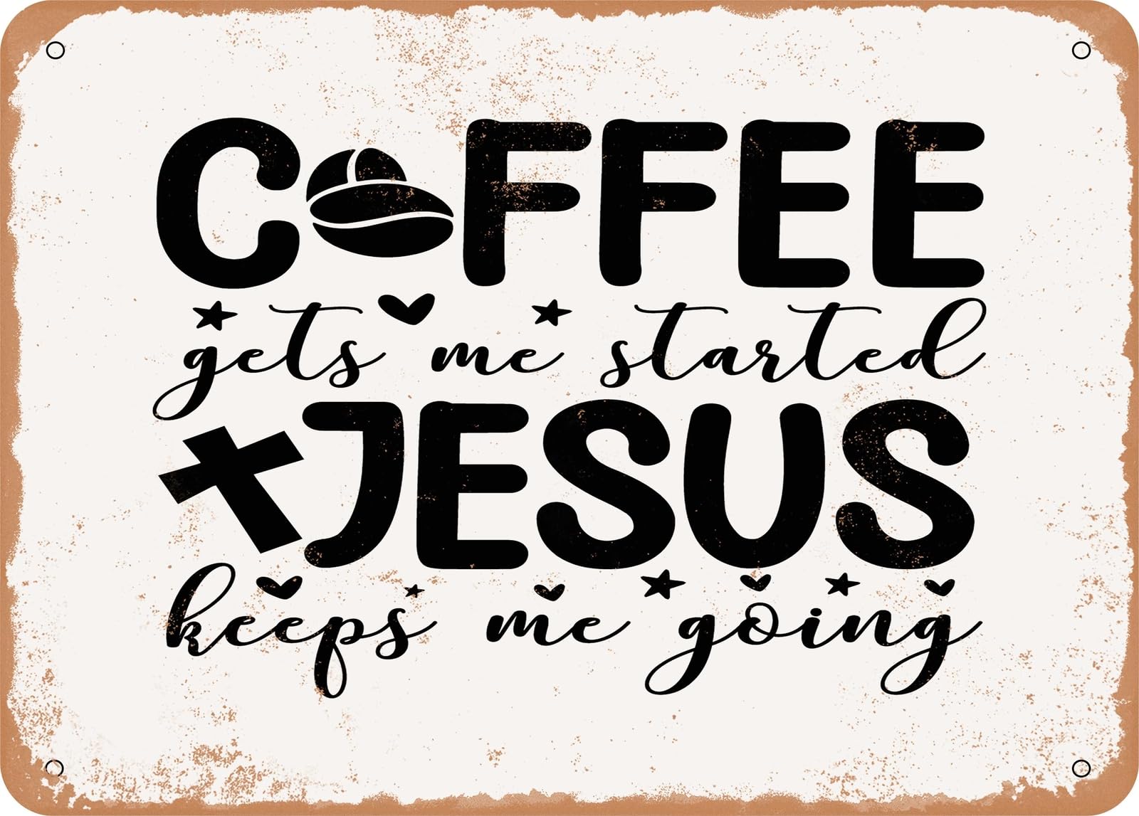 Miaomansenstore Metal Coffee Gets Me Started Jesus Keeps Me Going - 3 - Vintage Rusty Look Sign Home Decor