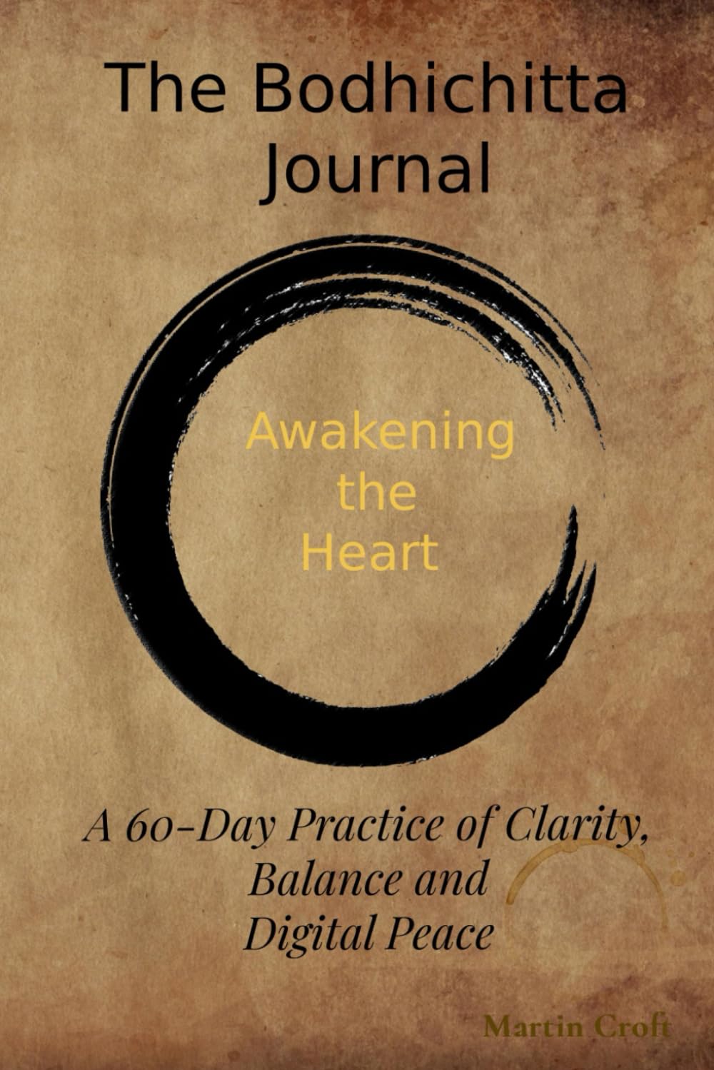 The Bodhichitta Journal: A 60 Day Practice for Clarity, Balance and Digital Peace