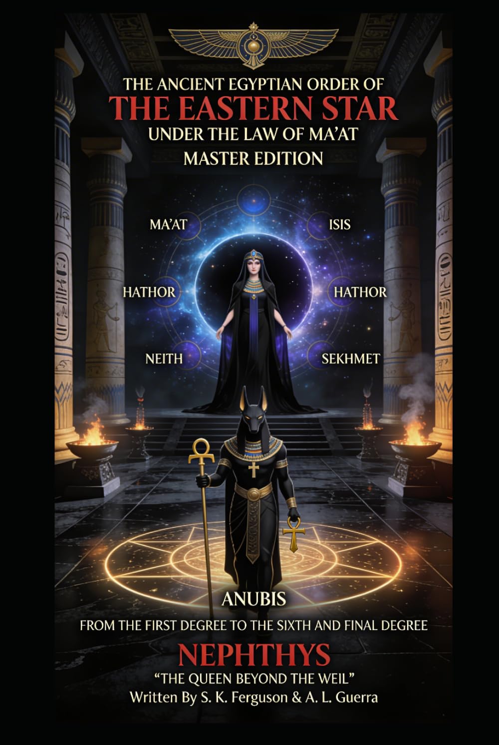 The Ancient Egyptian Order of the Eastern Star: Under the Law of Ma'at Ancient Egyptian Order of the Eastern Star Under the Law of Ma’at , Master ... to the Sixth and Final Degree, of Nephthys