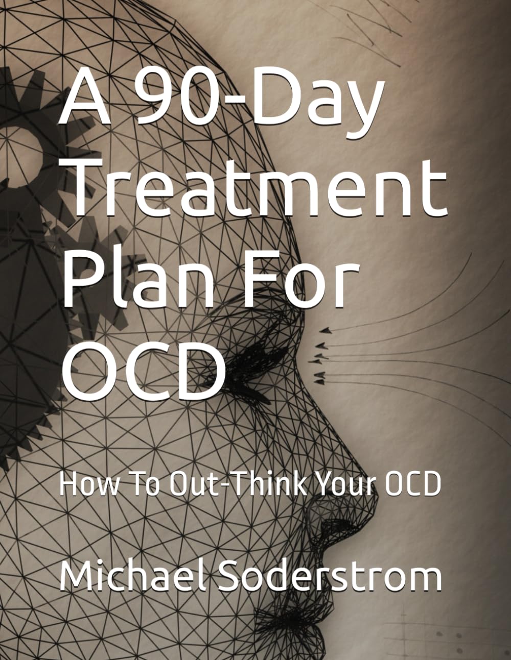 A 90-Day Treatment Plan For OCD: How To Out-Think Your OCD      Paperback – Large Print, July 31, 2024