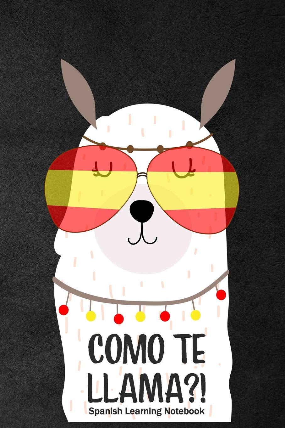 Como Te LLAMA?! Spanish Learning Notebook: Learners Notebook to Write Down Grammars or New Spanish Words And Phrases Learned Gift for Spanish Language Students