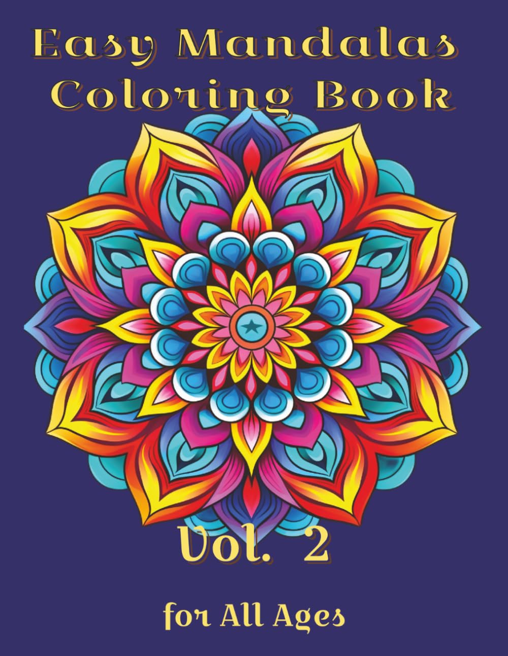 Easy Mandalas Coloring Book Vol. 2: 100 Unique Illustrations for Mindfulness and Meditation