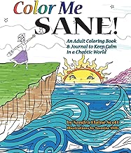 Color Me Sane: An Adult Coloring Book & Journal to Keep Calm in a Chaotic World