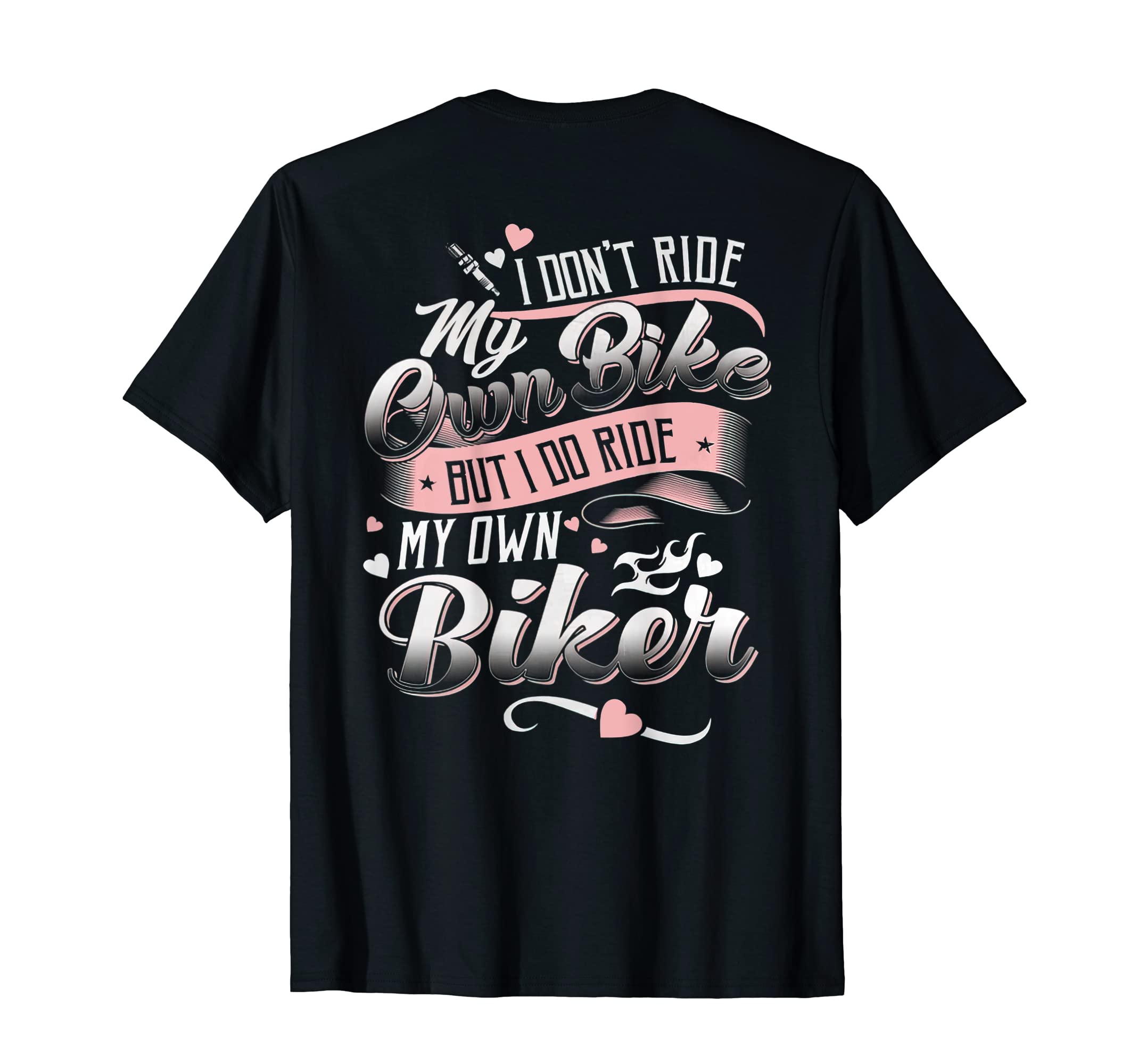 I Don'T Care My Own Bike But I Do Ride My Own Biker On Back T-ShirtOEKO-TEX STANDARD 100