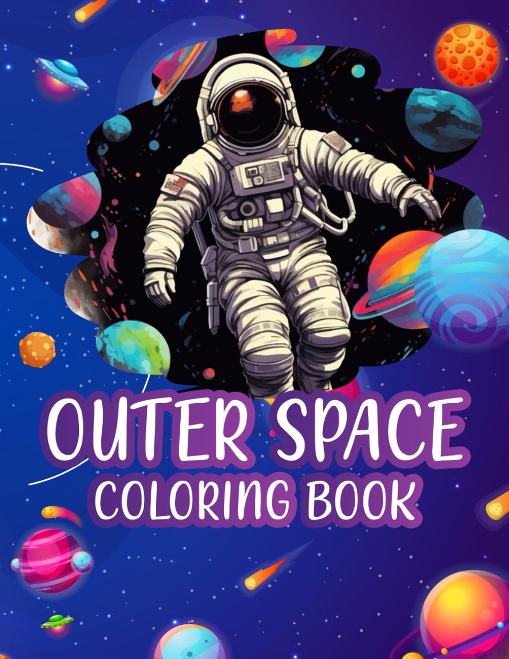Outer Space Coloring Book: Fun Outer Space Adventure with Astronauts Rockets Planets & Stars