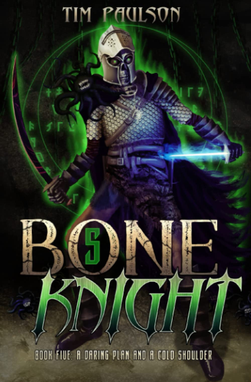 A Daring Plan and A Cold Shoulder: A LitRPG Fantasy Adventure: 5 (Bone Knight)