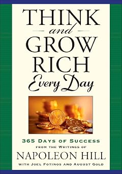 Think and Grow Rich Every Day 365 Days of Success - From the Inspirational Writings of Napoleon Hill