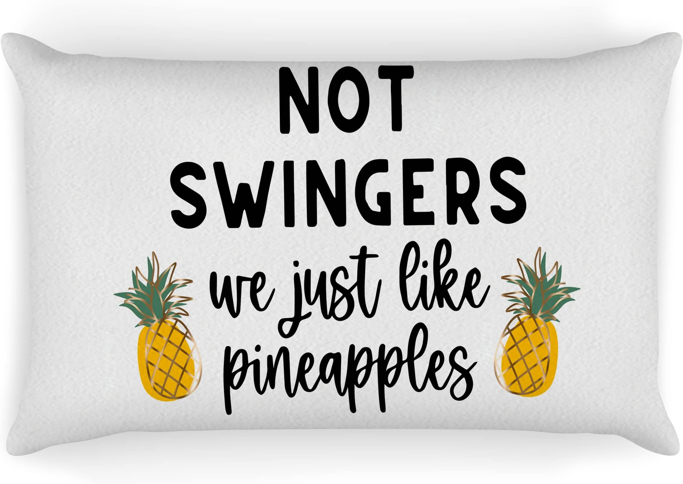 OFlichFunny Quote Not Swingers We Just Like Pineapples Decorative Throw Pillow Case 12″×20″, Summer Pineapples Decor for Bedroom Living Room Couch Sofa, Gift for Pineapple Lovers Family Friends