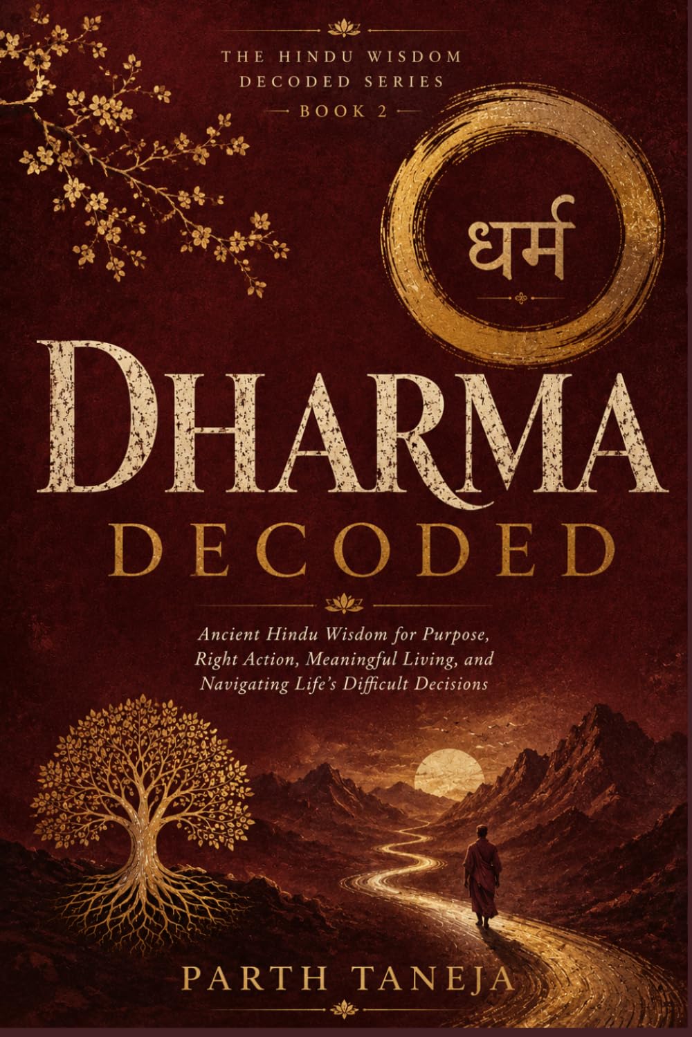 Dharma Decoded: Ancient Hindu Wisdom for Purpose, Right Action, Meaningful Living, and Navigating Life's Difficult Decisions (Hindu Wisdom Decoded)