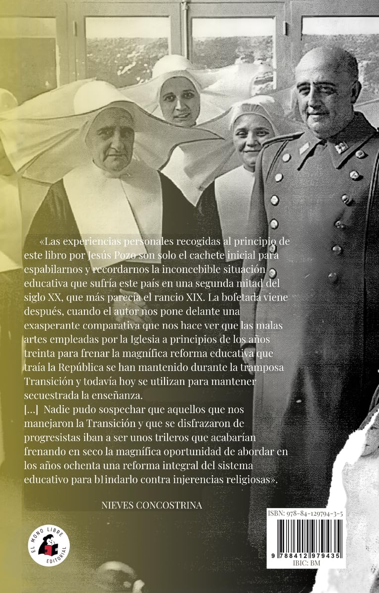 LA MALA MEMORIA: Pobreza, Iglesia y represión en los colegios del franquismo