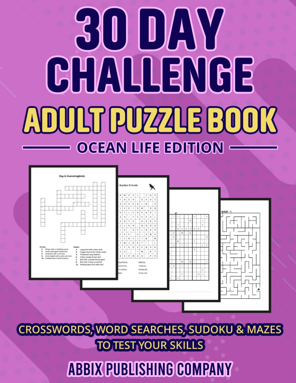 30 Day Challenge Adult Puzzle Book Ocean Life Edition: Crosswords, Word Searches, Sudoku & Mazes To Test Your Skills