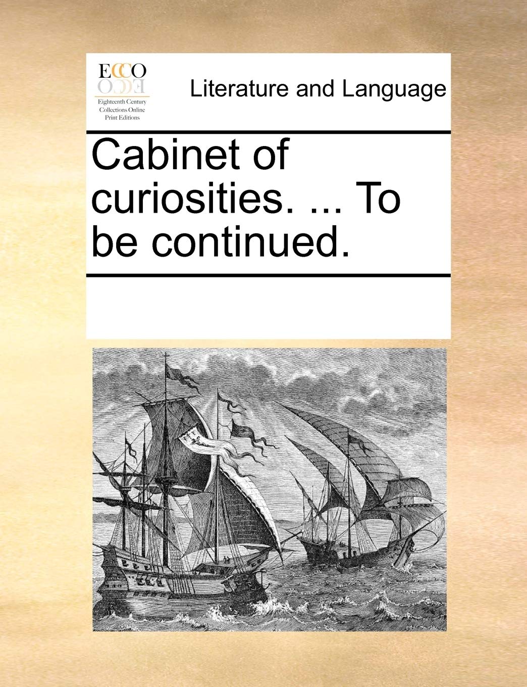 Cabinet of Curiosities. ... to Be Continued.
