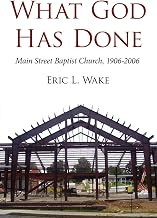 What God Has Done: Main Street Baptist Church, 1906-2006